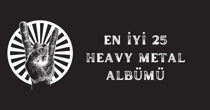En İyi 25 Heavy Metal Albümü