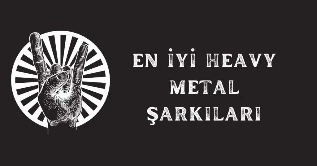 En İyi Heavy Metal Şarkıları