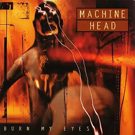 Machine Head + Burn My Eyes + Album
