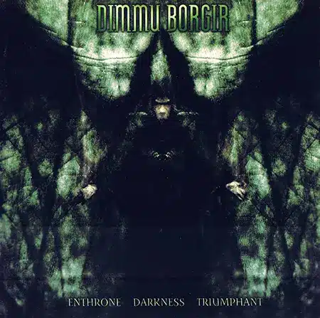 Dimmu Borgir + Enthrone Darkness Triumphant + Album