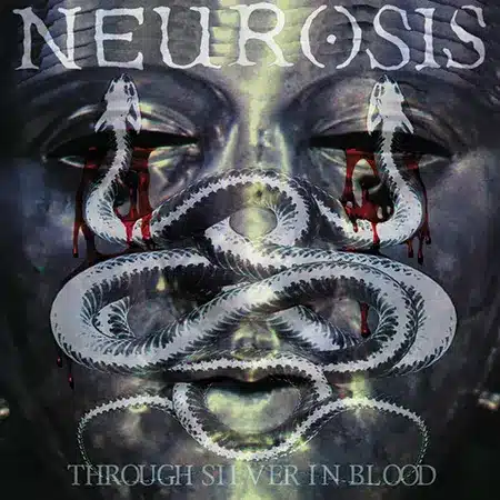 Neurosis + Through Silver in Blood + Album