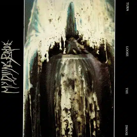 My Dying Bride + Turn Loose the Swans + Album